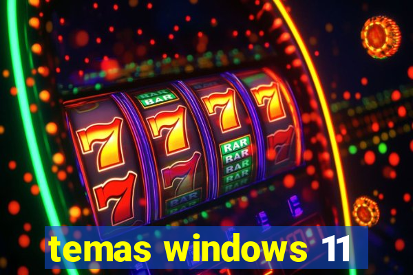 temas windows 11